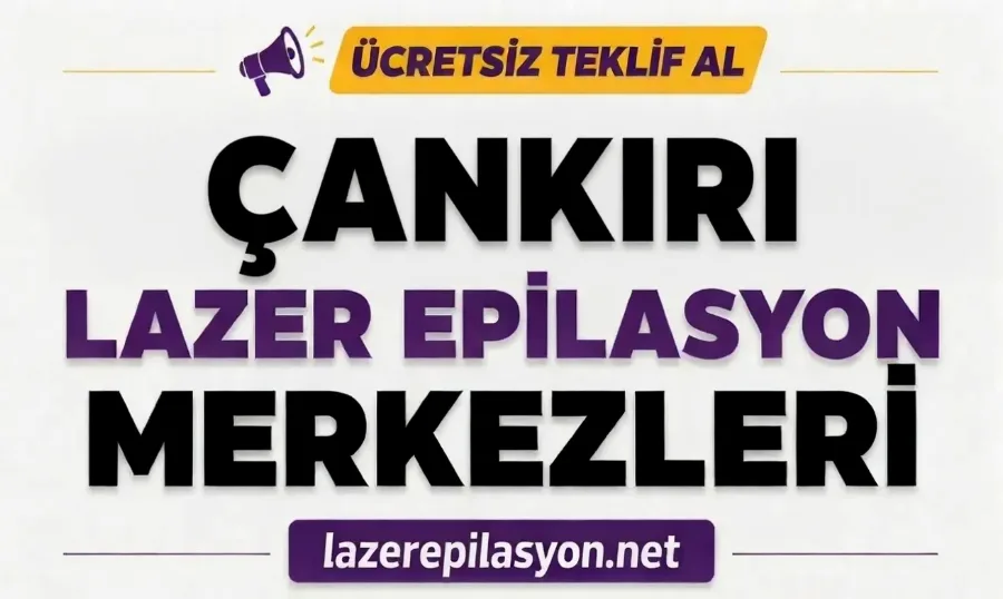 Çankırı Lazer Epilasyon